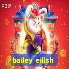 bailey eilish